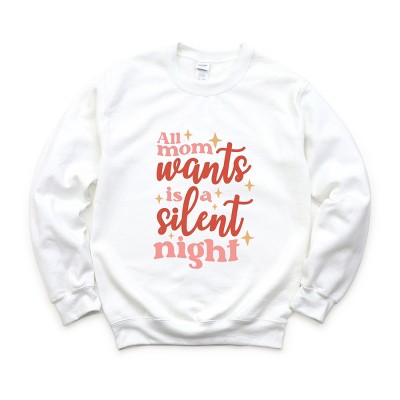 Simply Sage Market Mom Wants A Silent Night Sweatshirt