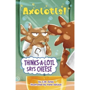 Thinks-A-Lotl Says Cheese - (Axolotls!) by C W Estes - 1 of 1