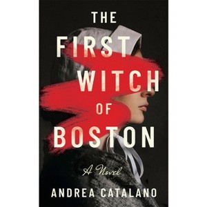 The First Witch of Boston - by  Andrea Catalano (Paperback) - 1 of 1