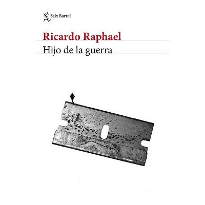 Hijo de la Guerra - by  Ricardo Raphael (Paperback)