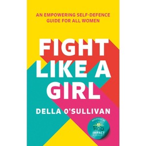 Fight Like a Girl - by  Della O'Sullivan (Paperback) - 1 of 1