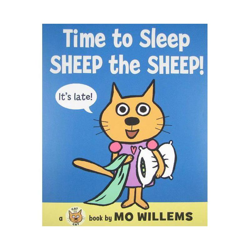 Time to Sleep, Sheep the Sheep! - (Cat the Cat (Hardcover)) by  Mo Willems (Hardcover), 1 of 2