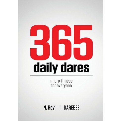 365 Daily Dares - (Micro-Fitness) by  N Rey (Paperback) - image 1 of 1