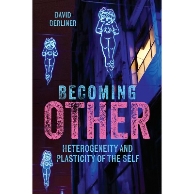 Becoming Other - by  David Berliner (Hardcover)