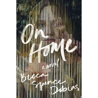 On Home - by  Becca Spence Dobias (Paperback)