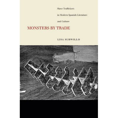 Monsters by Trade - by  Lisa Surwillo (Hardcover)