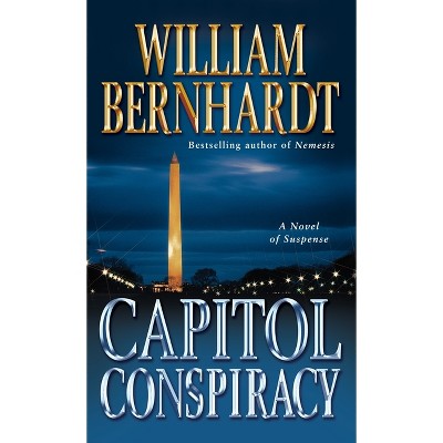 Capitol Conspiracy - (Ben Kincaid) by  William Bernhardt (Paperback)