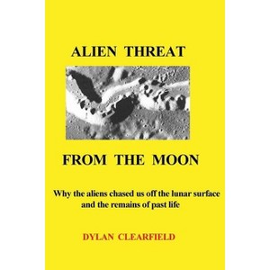 Alien Threat From the Moon - by  Dylan Clearfield (Paperback) - 1 of 1