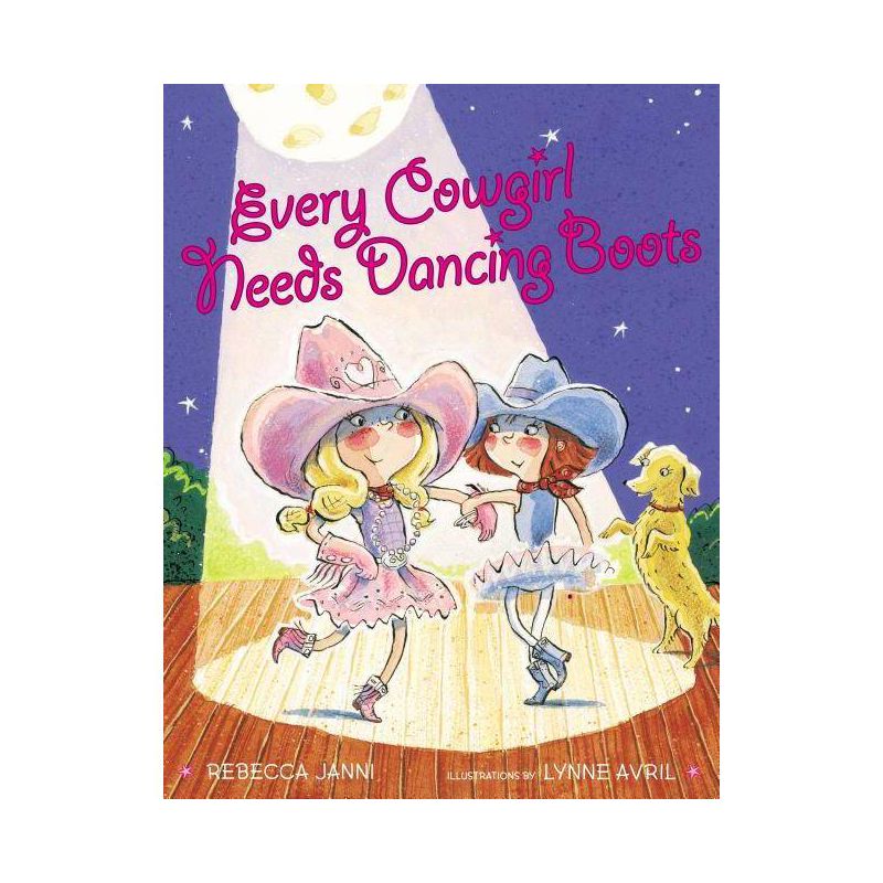 Every Cowgirl Needs Dancing Boots ( Every Cowgirl) (Hardcover) by Rebecca Janni, 1 of 2