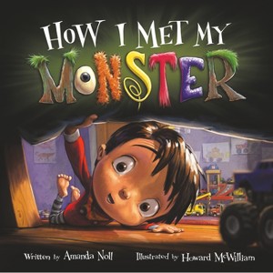 How I Met My Monster - (I Need My Monster) by  Amanda Noll (Hardcover) - 1 of 1