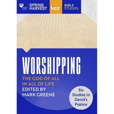 Worshipping - by  Mark Greene (Paperback)