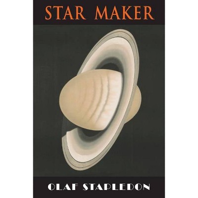 Star Maker - by  Olaf Stapledon (Paperback)