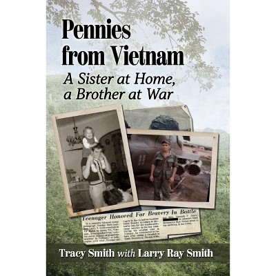 Pennies from Vietnam - by  Tracy Smith & Larry Ray Smith (Paperback)