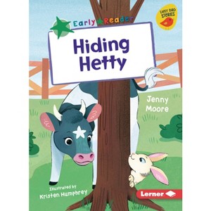 Hiding Hetty - (Early Bird Readers -- Green (Early Bird Stories (Tm))) by  Jenny Moore (Paperback) - 1 of 1