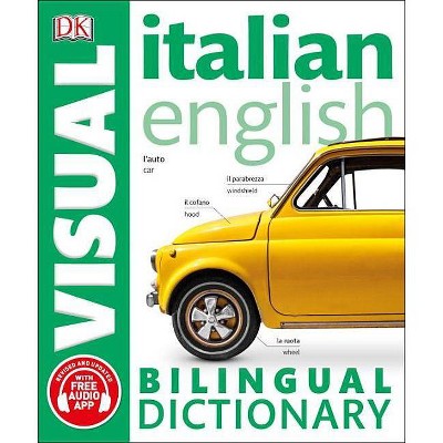 Italian English Bilingual Visual Dictionary - (DK Bilingual Visual Dictionaries) by  DK (Paperback)