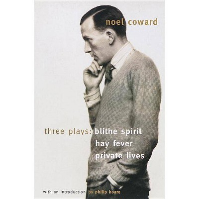 Blithe Spirit, Hay Fever, Private Lives - (Vintage International) by  Noël Coward (Paperback)