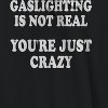 Rerun Island Men's Gaslighting Is Not Real Long Sleeve Graphic Cotton Sweatshirt Hoodie - 2 of 4