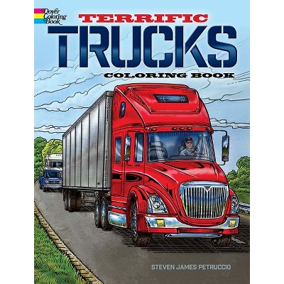 Terrific Trucks Coloring Book - (Dover Planes Trains Automobiles Coloring) by  Steven James Petruccio (Paperback)