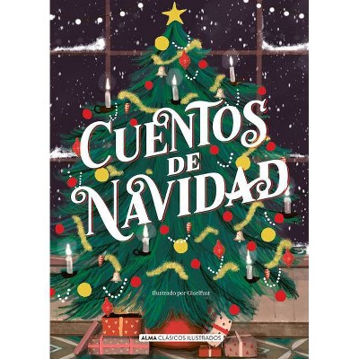 Cuentos de Navidad - (Clásicos Ilustrados) by  Charles Dickens (Hardcover)