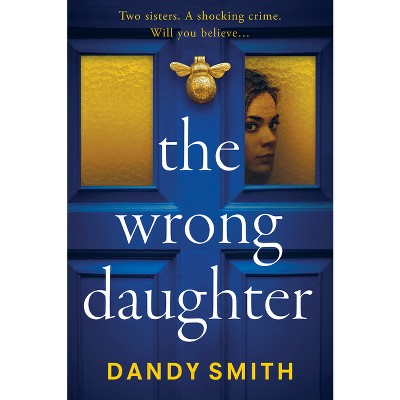 The Wrong Daughter - by  Dandy Smith (Paperback)
