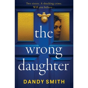 The Wrong Daughter - by  Dandy Smith (Paperback) - 1 of 1