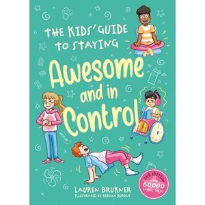The Kids' Guide to Staying Awesome and in Control, 2nd Edition - by  Lauren Brukner (Hardcover) - 1 of 1