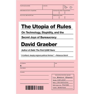 The Utopia of Rules - by  David Graeber (Paperback)