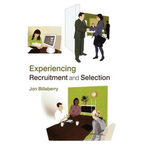 Experiencing Recruitment and Selection - by  Jon Billsberry (Hardcover) - 1 of 1