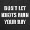 Mens Funny T Shirts Dont Let Idiots Ruin Your Day Sarcastic Graphic Novelty Tee For Men - Crazy Dog Men's T Shirt - 2 of 4