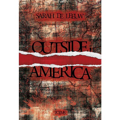 Outside, America - by  Sarah de Leeuw (Paperback)