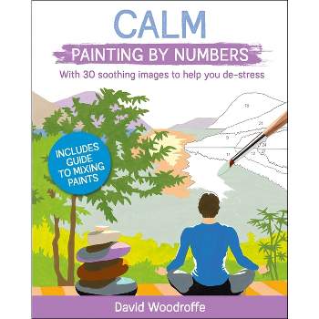 Calm Painting by Numbers - (Sirius Painting by Numbers) by  David Woodroffe (Paperback)