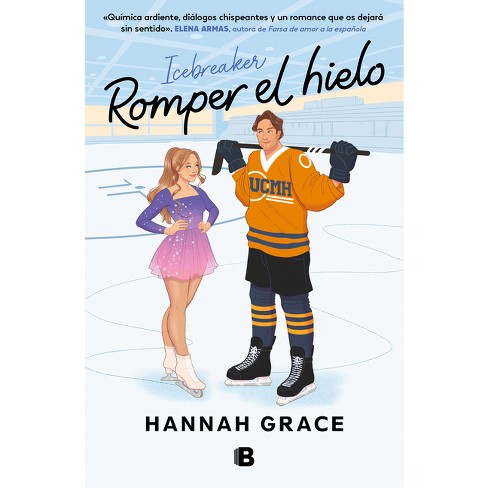 Romper El Hielo / Icebreaker - By Hannah Grace (paperback) : Target