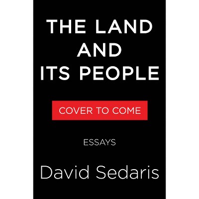 The Land and Its People - by  David Sedaris (Hardcover)