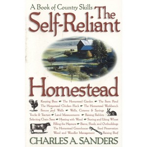 The Self-Reliant Homestead - by  Charles A Sanders (Paperback) - 1 of 1