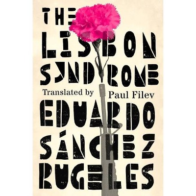 The Lisbon Syndrome - by  Eduardo Sánchez Rugeles (Paperback)