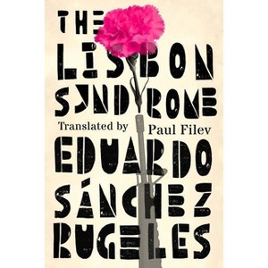 The Lisbon Syndrome - by  Eduardo Sánchez Rugeles (Paperback) - 1 of 1