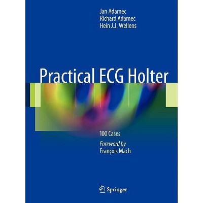 Practical ECG Holter - by  Jan Adamec & Richard Adamec & Hein J J Wellens (Paperback)