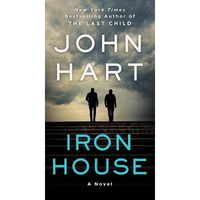 Iron House - by  John Hart (Paperback)