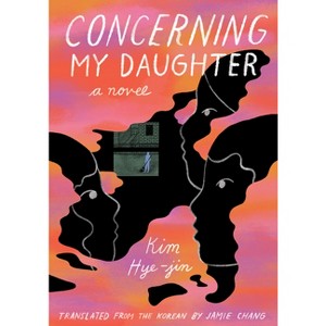 Concerning My Daughter - by  Kim Hye-Jin (Paperback) - 1 of 1