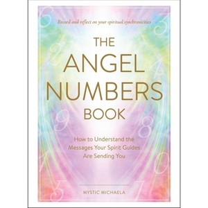 The Angel Numbers Book - by  Mystic Michaela (Hardcover) - 1 of 1