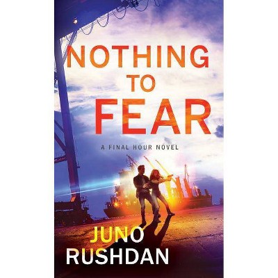 Nothing to Fear - (Final Hour) by  Juno Rushdan (Paperback)