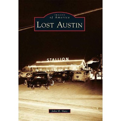 Lost Austin - by John H Slate (Paperback)