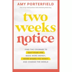 Two Weeks Notice - by  Amy Porterfield (Hardcover)