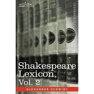 Shakespeare Lexicon, Vol. 2 - 3rd Edition by  Alexander Schmidt (Paperback)
