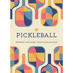 Pickleball - by  Editors of Chartwell Books (Paperback)