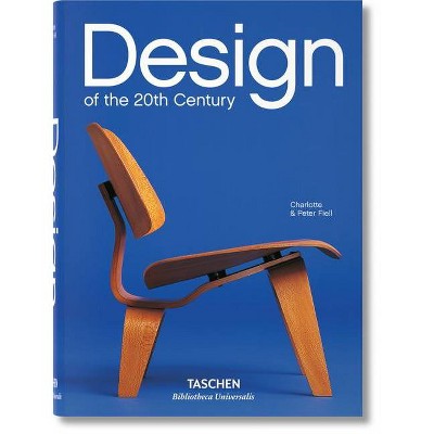 Design of the 20th Century - (Bibliotheca Universalis) by  Fiell (Hardcover)