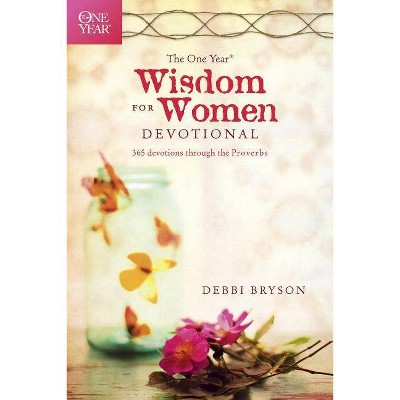 The One Year Wisdom for Women Devotional - by  Debbi Bryson (Paperback)