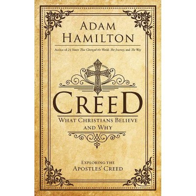 Creed - by  Adam Hamilton (Hardcover)