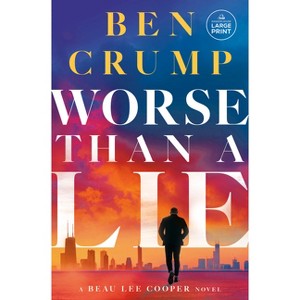 Worse Than a Lie - Large Print by  Ben Crump (Paperback) - 1 of 1
