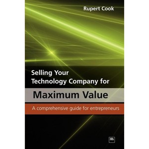 Selling Your Technology Company for Maximum Value - by  Rupert Cook (Paperback) - 1 of 1